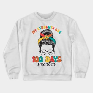 My students are 100 days smarter Crewneck Sweatshirt